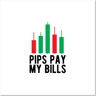 Forex Trader - Pips pay my bills Posters and Art